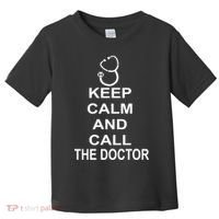 Keep Calm and Call The Doctor Toddler T-Shirt thumb 0