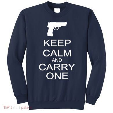 Keep Calm And Carry One Sweatshirt