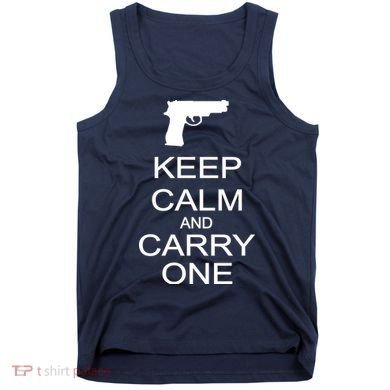 Keep Calm And Carry One Tank Top