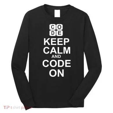 Keep Calm and Code On Long Sleeve Shirt