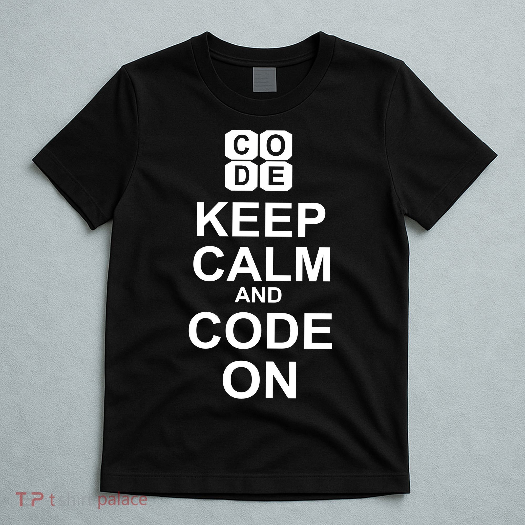 Keep Calm and Code On T-Shirt