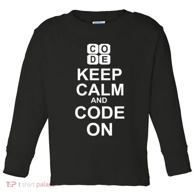 Keep Calm and Code On Toddler Long Sleeve