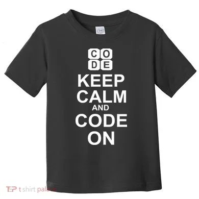 Keep Calm and Code On Toddler T-Shirt