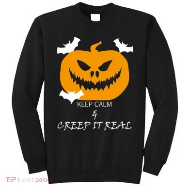 Keep Calm and Creep It Real Sweatshirt