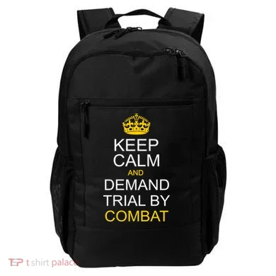 Keep Calm and Demand Trial By Combat Backpack