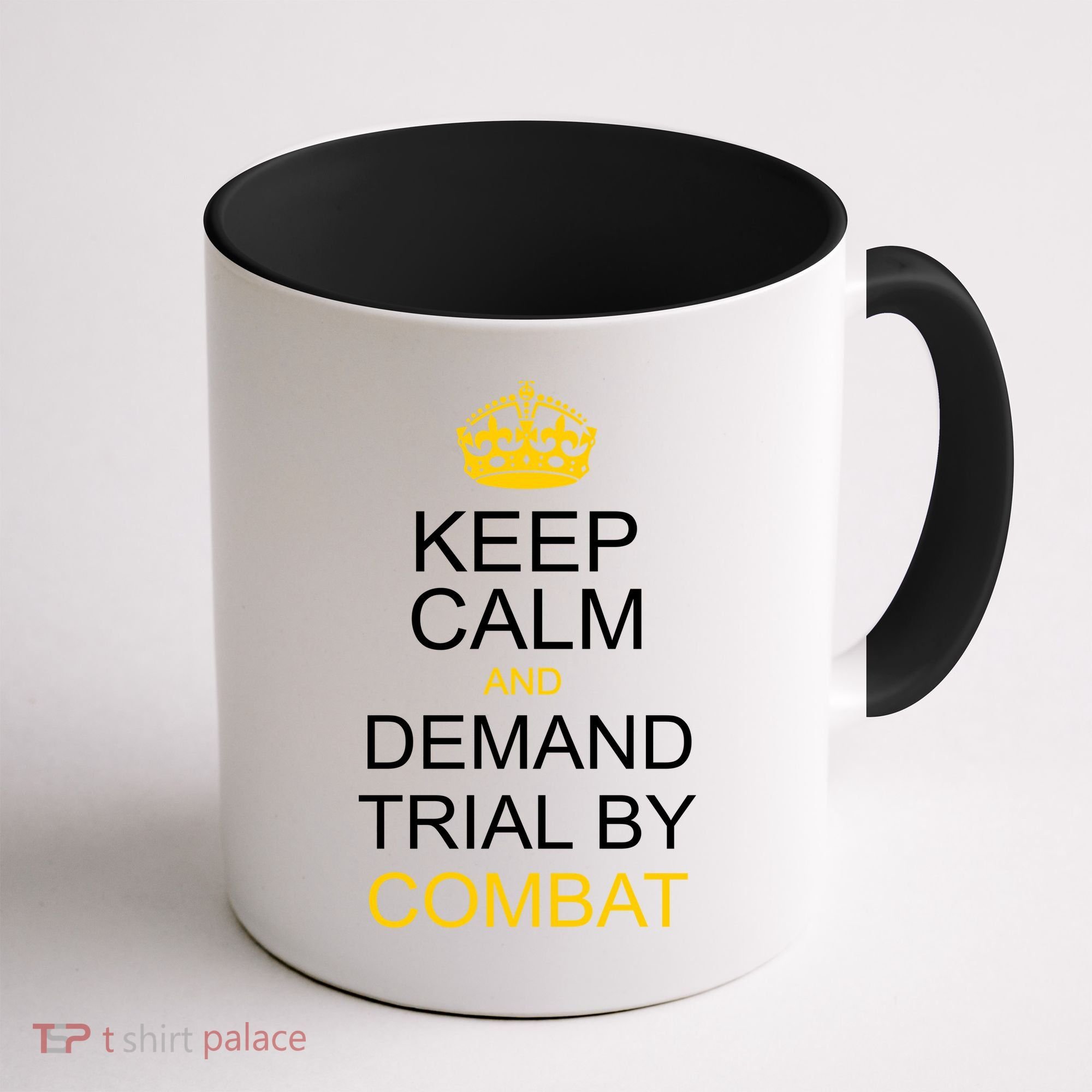 Keep Calm and Demand Trial By Combat Coffee Mug