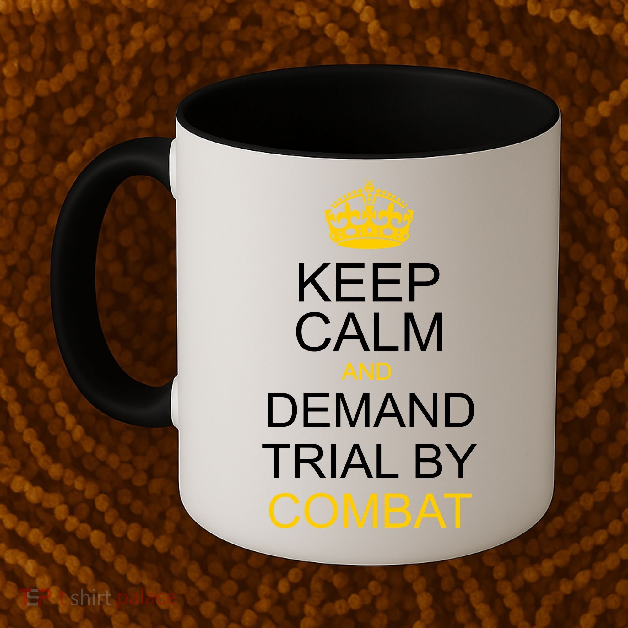 Keep Calm and Demand Trial By Combat Coffee Mug