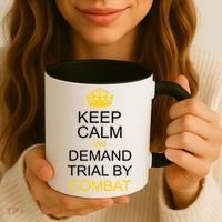 Keep Calm and Demand Trial By Combat Coffee Mug thumb 3