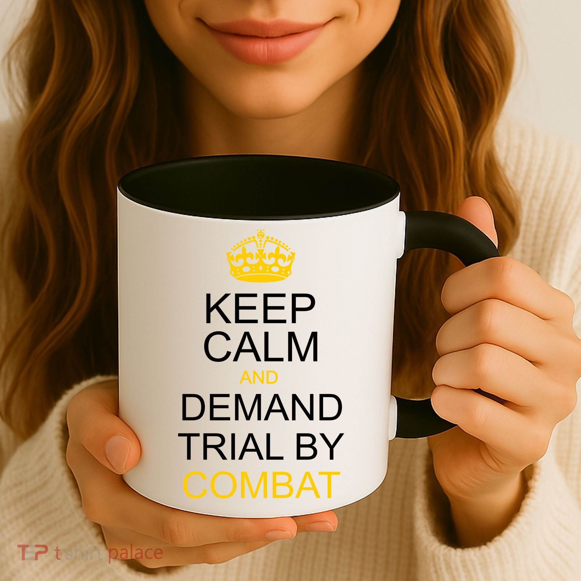 Keep Calm and Demand Trial By Combat Coffee Mug