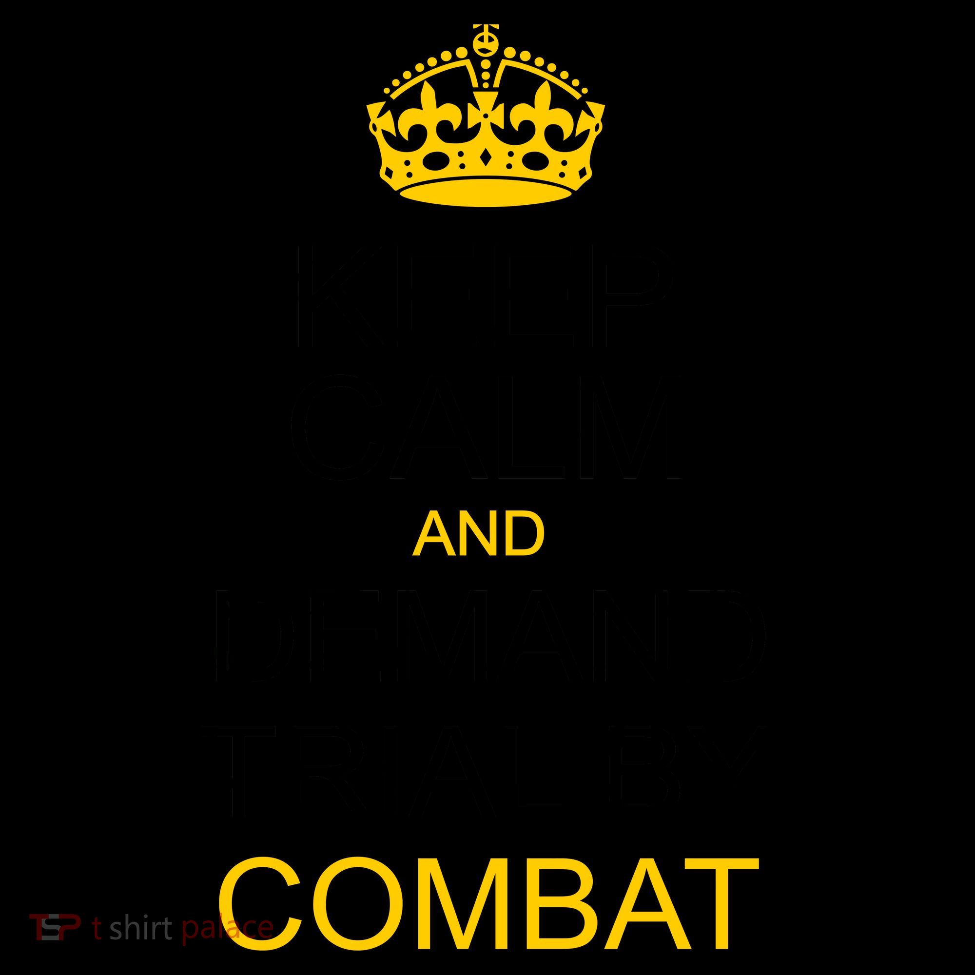 Keep Calm and Demand Trial By Combat Coffee Mug