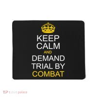 Keep Calm and Demand Trial By Combat Mousepad thumb 0