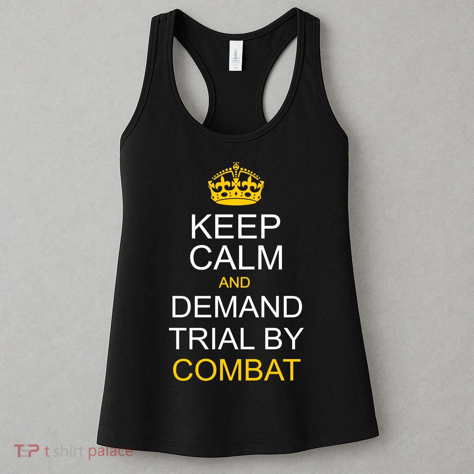 Keep Calm and Demand Trial By Combat Women's Tank Top