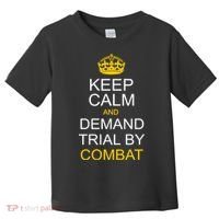 Keep Calm and Demand Trial By Combat Toddler T-Shirt thumb 0