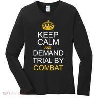 Keep Calm and Demand Trial By Combat Women's Long Sleeve Shirt thumb 0