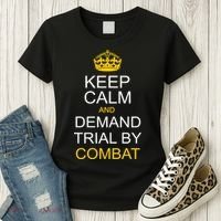 Keep Calm and Demand Trial By Combat Women's T-Shirt thumb 3
