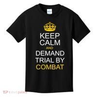 Keep Calm and Demand Trial By Combat Kids T-Shirt thumb 0