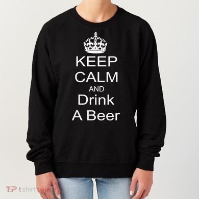 Keep Calm and Drink Beer Women's Sweatshirt