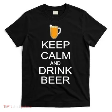 Keep Calm And Drink Beer Pitcher T-Shirt
