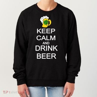 Keep Calm And Drink Beer St. Patrick's Day Women's Sweatshirt