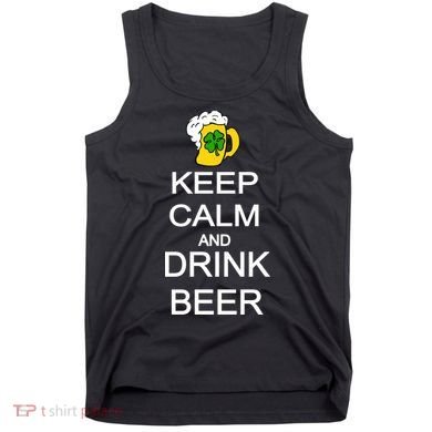 Keep Calm And Drink Beer St. Patrick's Day Tank Top