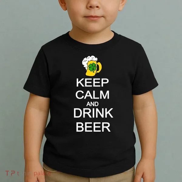 Keep Calm And Drink Beer St. Patrick's Day Toddler T-Shirt