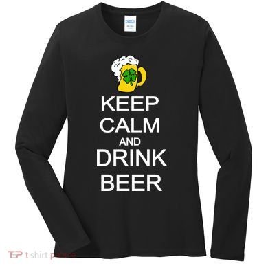 Keep Calm And Drink Beer St. Patrick's Day Women's Long Sleeve Shirt