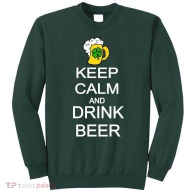 Keep Calm And Drink Beer St. Patrick's Day Sweatshirt