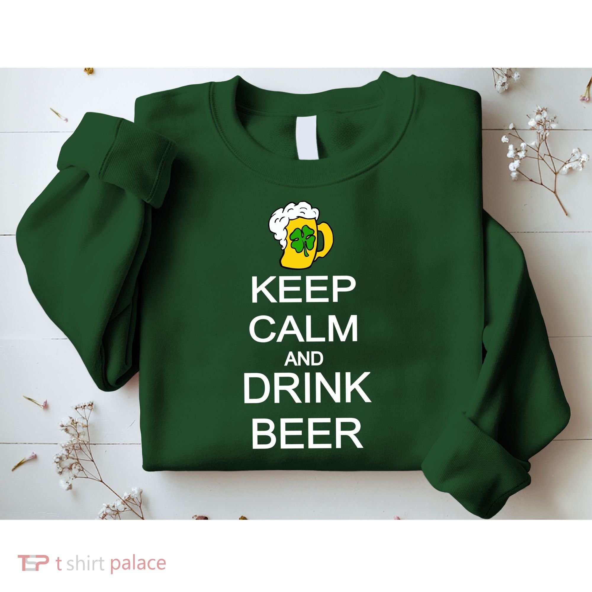 Keep Calm And Drink Beer St. Patrick's Day Sweatshirt