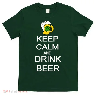 Keep Calm And Drink Beer St. Patrick's Day T-Shirt