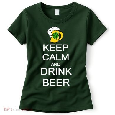 Keep Calm And Drink Beer St. Patrick's Day Women's T-Shirt