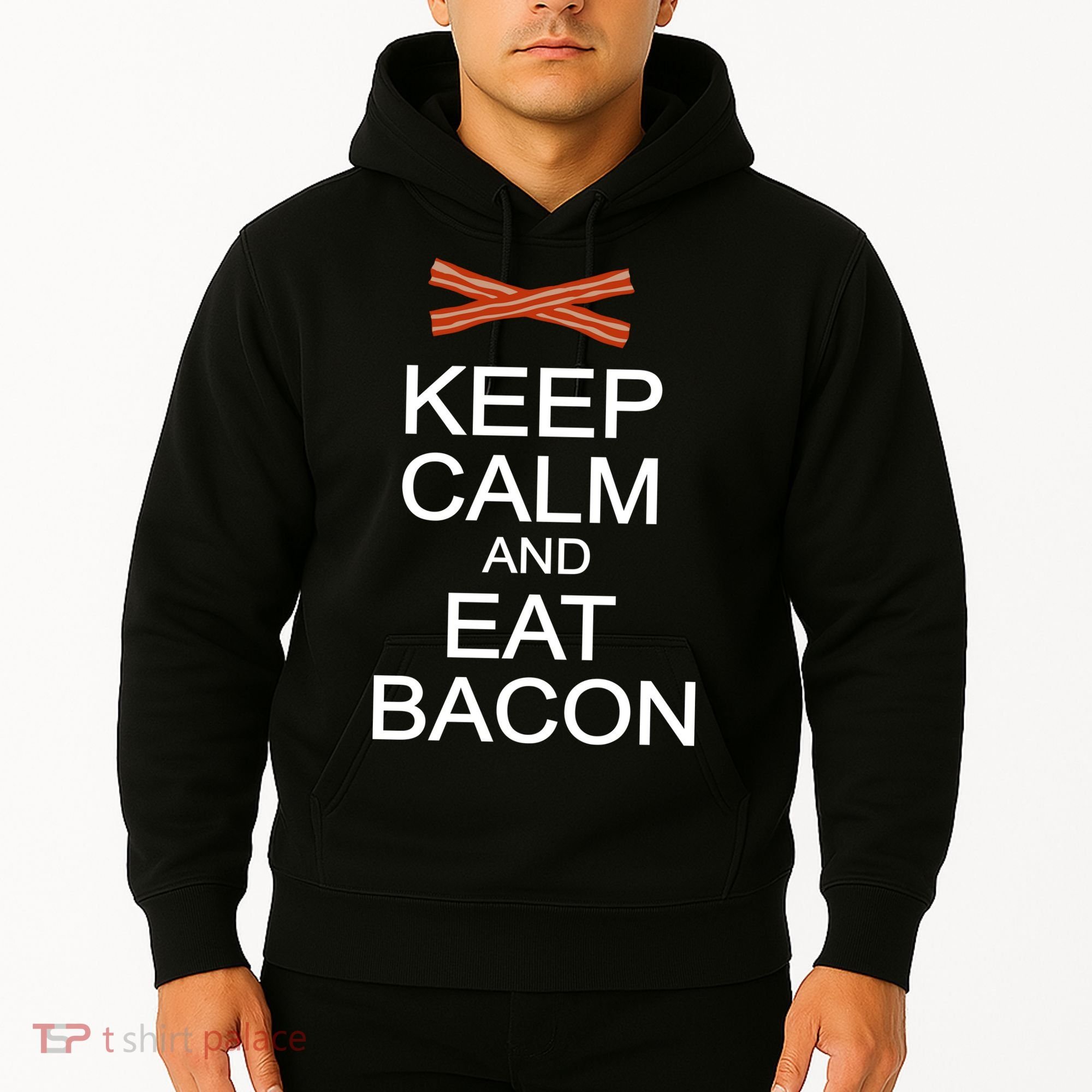 Keep Calm And Eat Bacon Hoodie