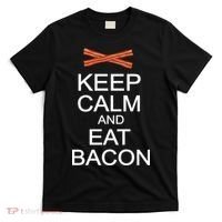 Keep Calm And Eat Bacon T-Shirt thumb 0