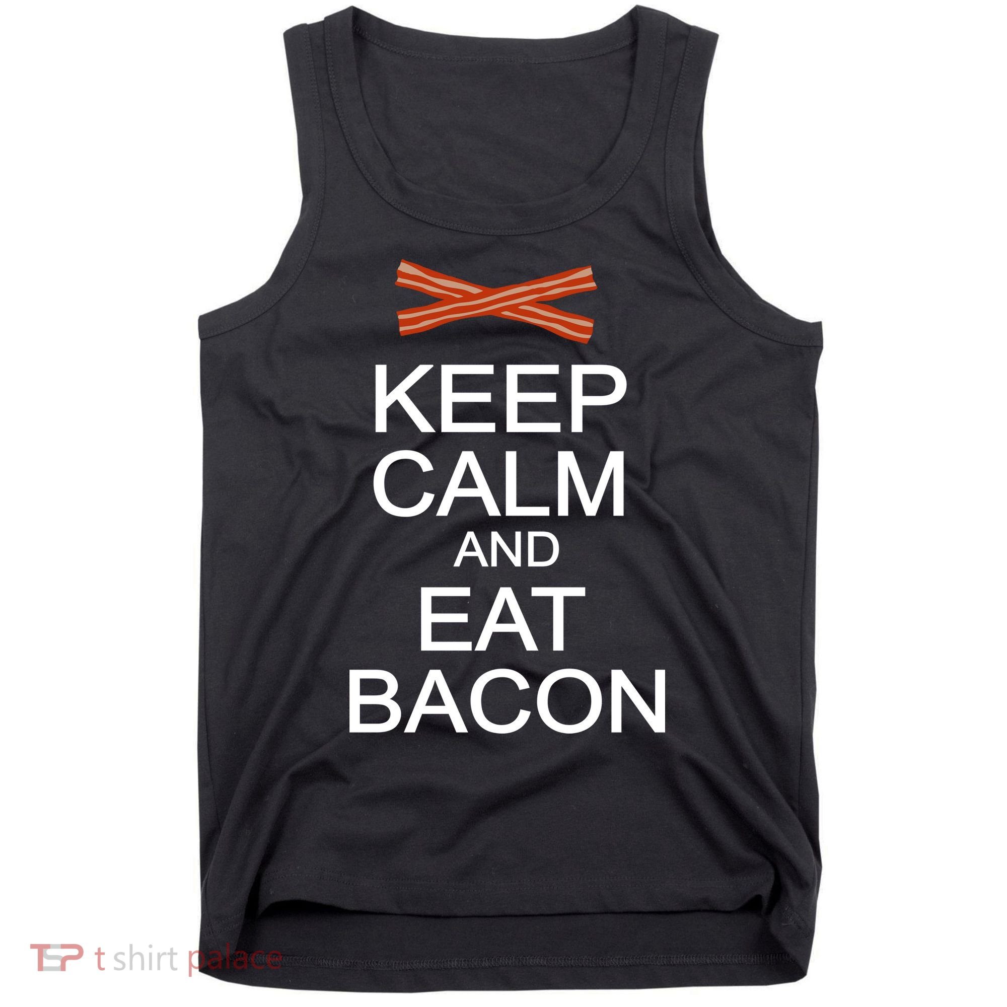 Keep Calm And Eat Bacon Tank Top