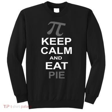 Keep Calm And Eat Pie Sweatshirt