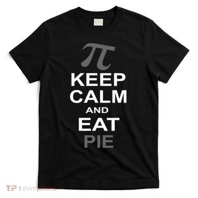 Keep Calm And Eat Pie T-Shirt