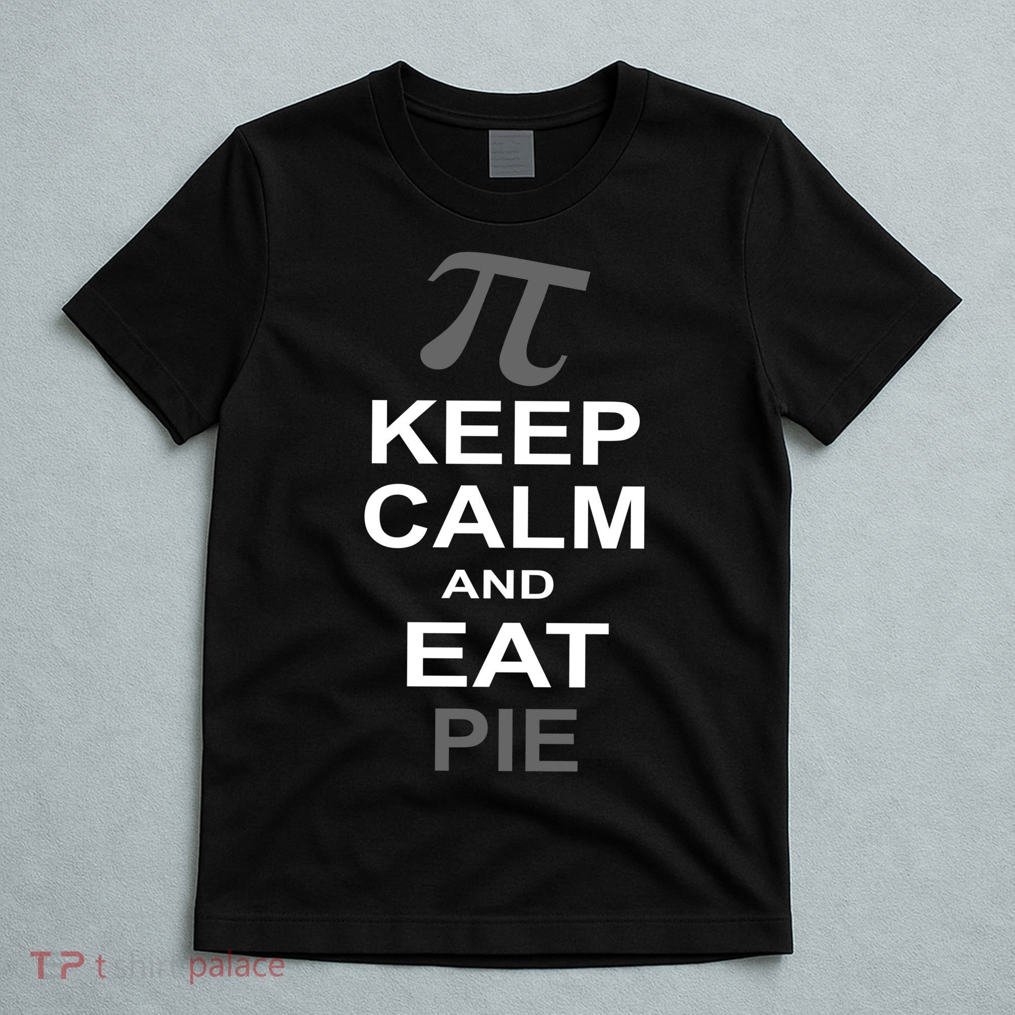 Keep Calm And Eat Pie T-Shirt