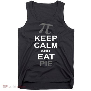 Keep Calm And Eat Pie Tank Top