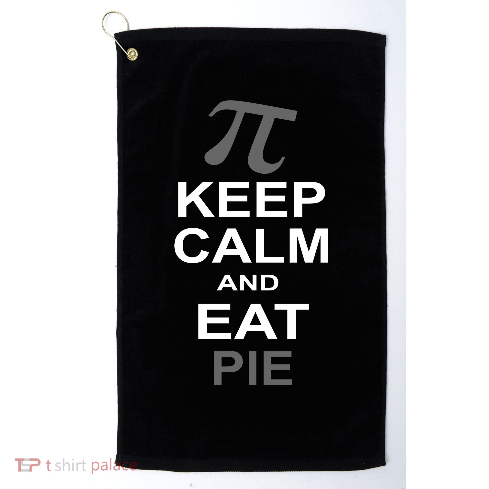 Keep Calm And Eat Pie Golf Towel
