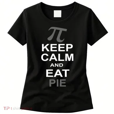 Keep Calm And Eat Pie Women's T-Shirt