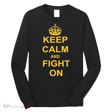 Keep Calm And Fight On Long Sleeve Shirt