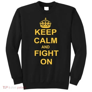 Keep Calm And Fight On Sweatshirt