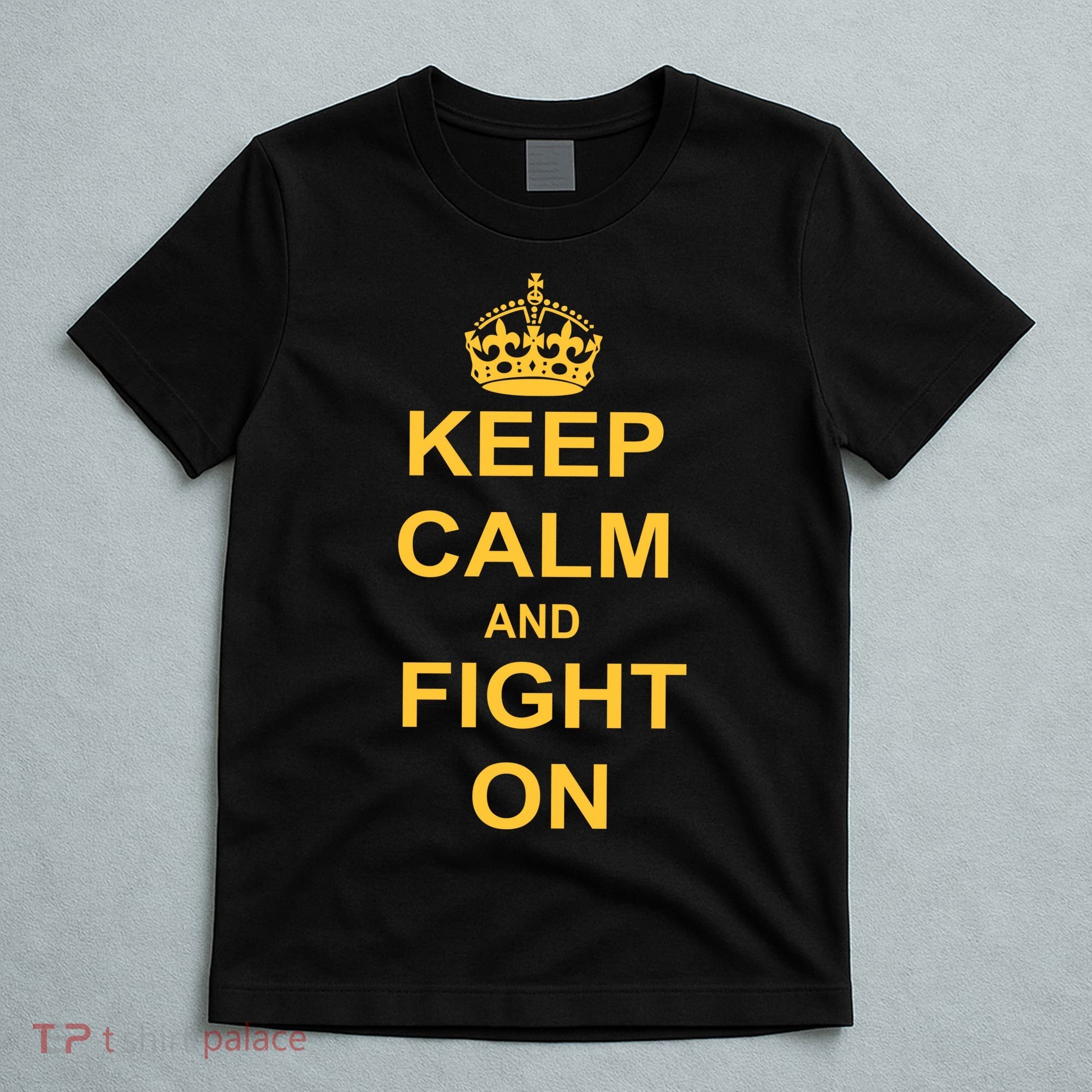 Keep Calm And Fight On T-Shirt