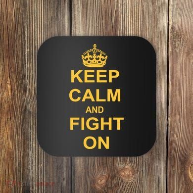 Keep Calm And Fight On Coaster
