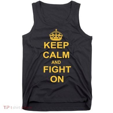 Keep Calm And Fight On Tank Top