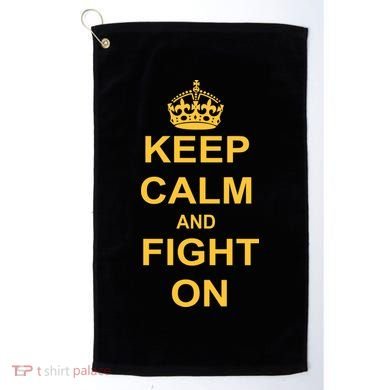 Keep Calm And Fight On Golf Towel