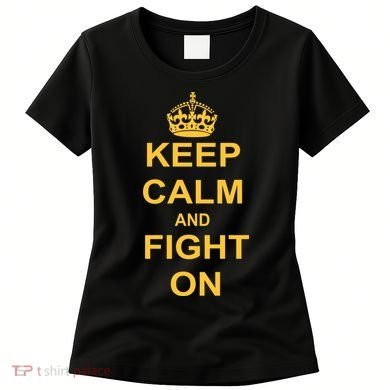 Keep Calm And Fight On Women's T-Shirt
