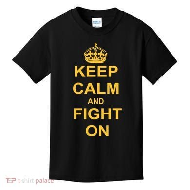 Keep Calm And Fight On Kids T-Shirt