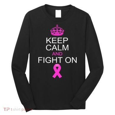 Keep Calm And Fight On Support Long Sleeve Shirt