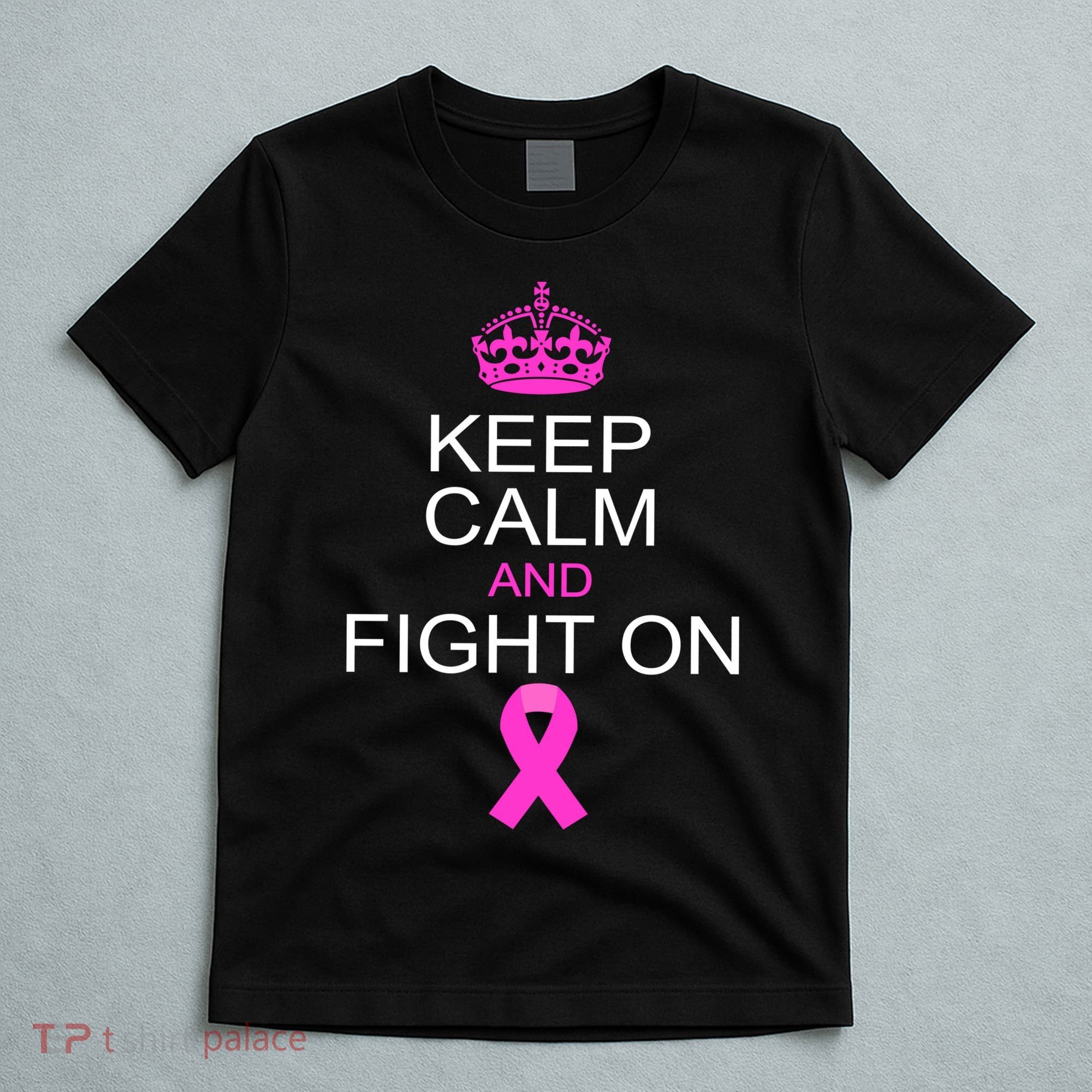 Keep Calm And Fight On Support T-Shirt