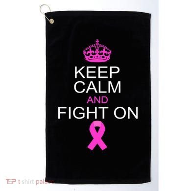Keep Calm And Fight On Support Golf Towel